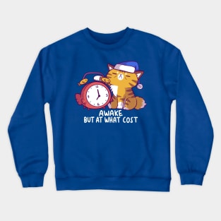 Awake but at What Cost Crewneck Sweatshirt